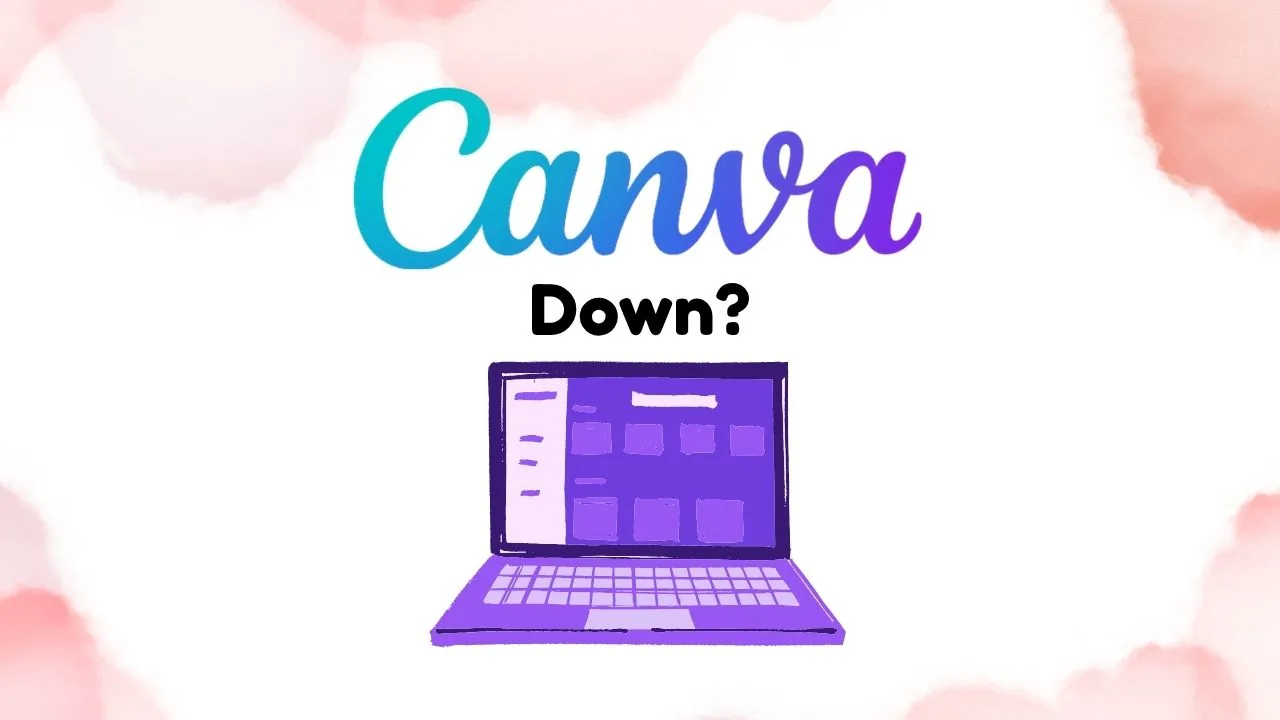 Canva Down: Millions of Users Impacted by Upload Errors